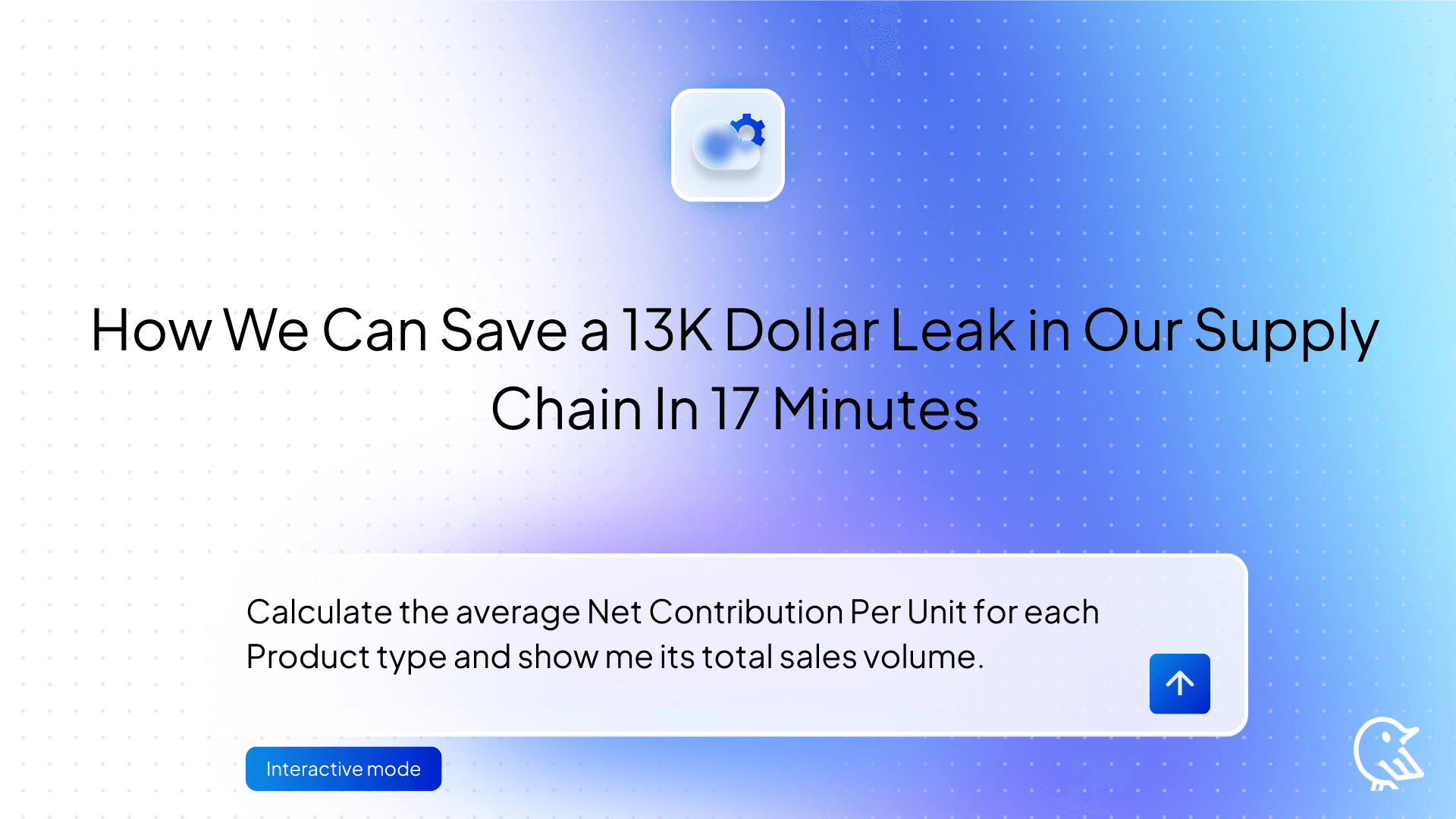 The Analyst's Secret Weapon: How We Can Save a 13K Dollar Leak in Our Supply Chain In 17 Minutes
