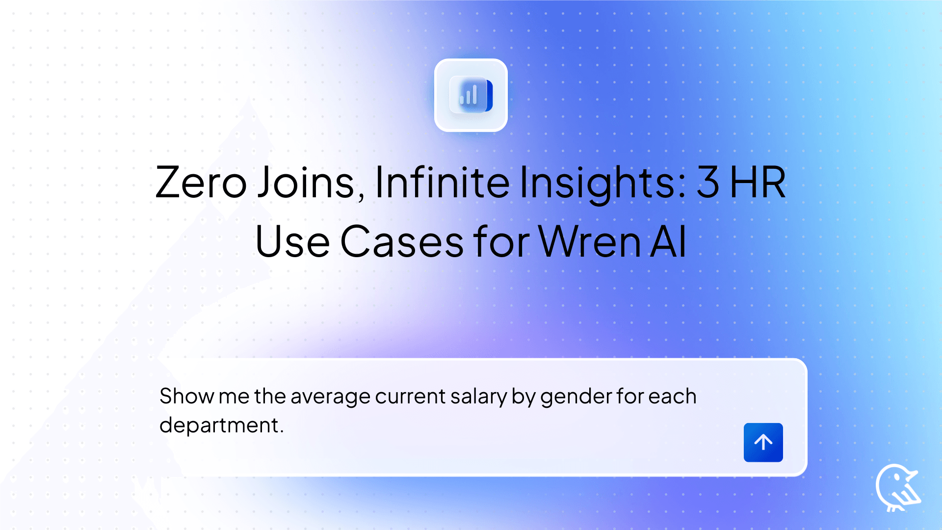 Zero Joins, Infinite Insights: 3 HR Use Cases for Wren AI