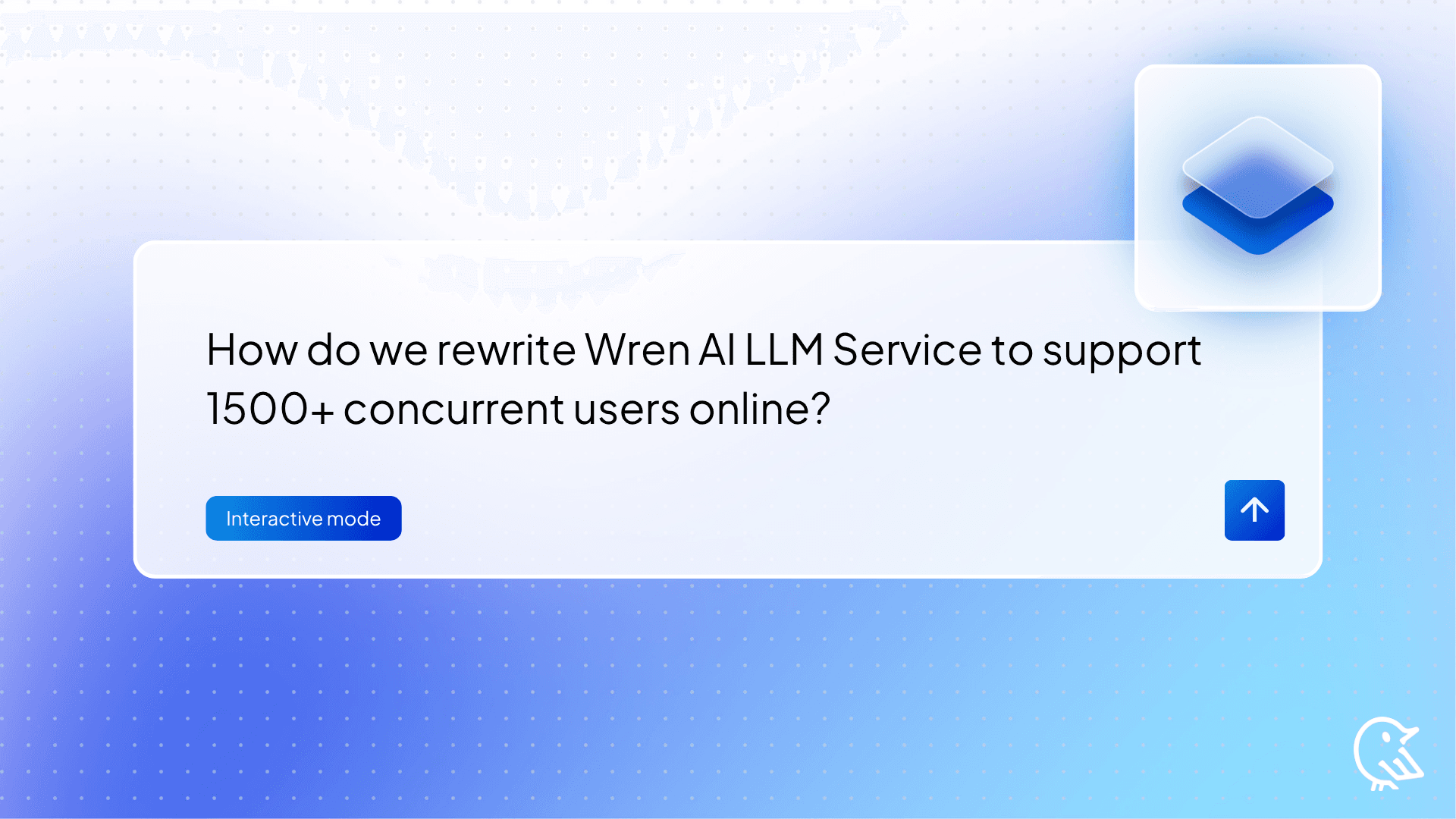 How do we rewrite Wren AI LLM Service to support 1500+ concurrent users online?