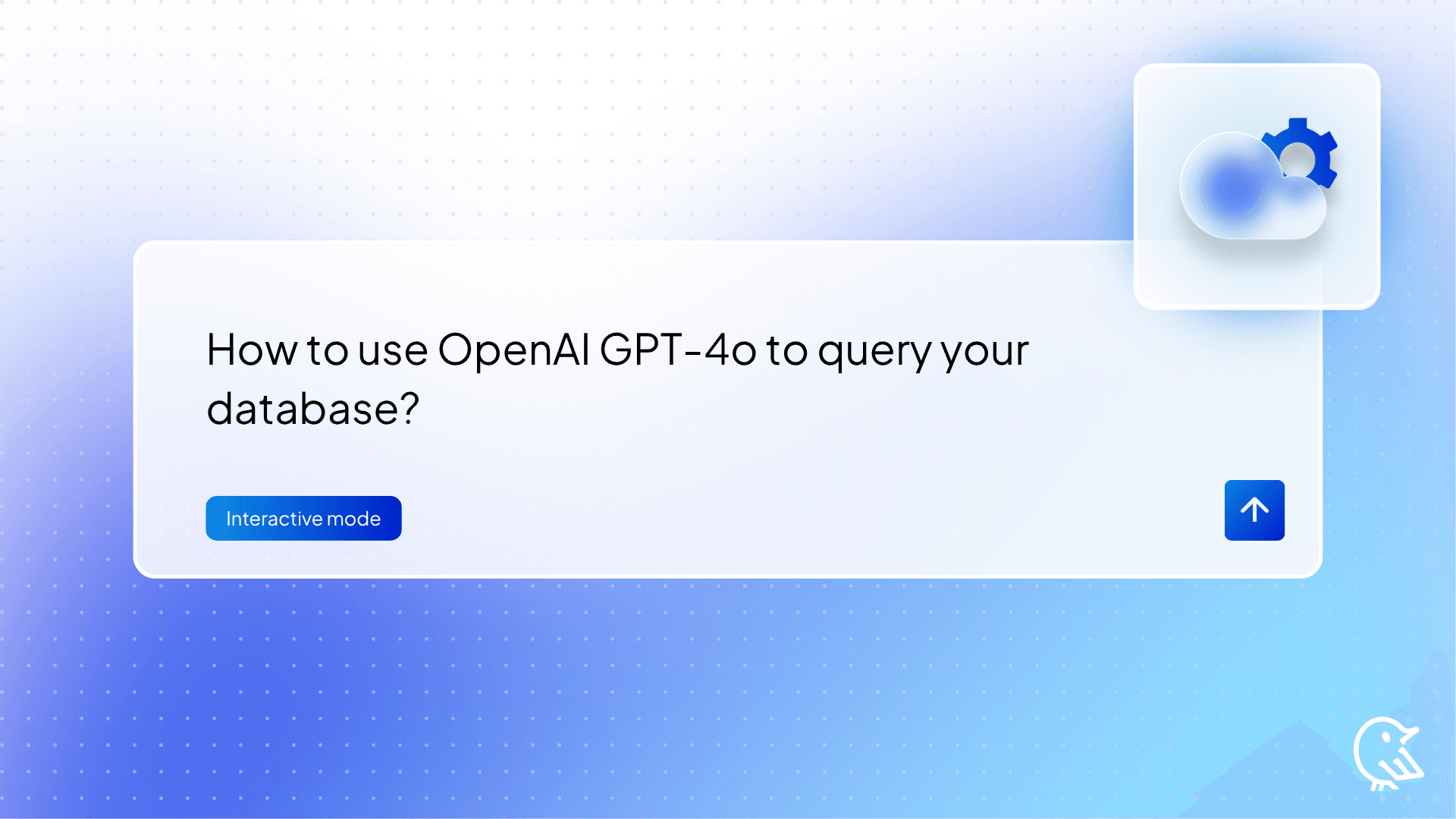 How to use OpenAI GPT-4o to query your database?