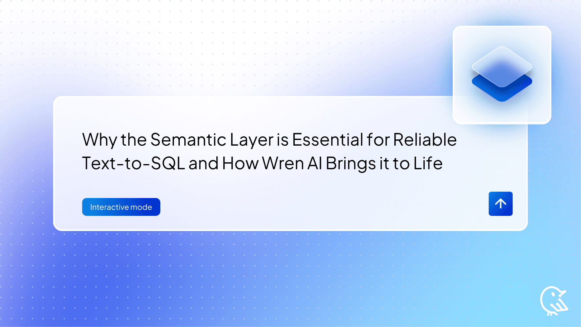 Why the Semantic Layer is Essential for Reliable Text-to-SQL and How Wren AI Brings it to Life